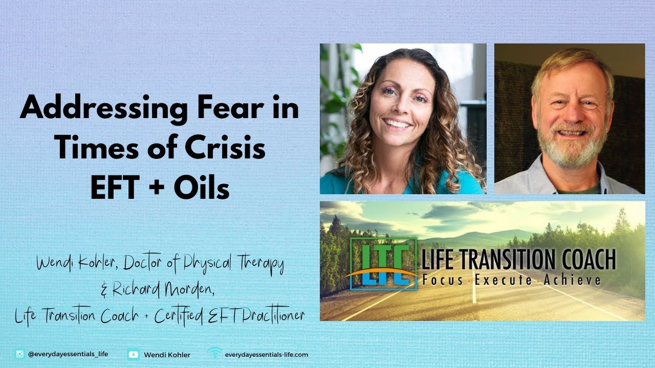 Addressing Fear during Times of Crisis – Essential Oils – EFT